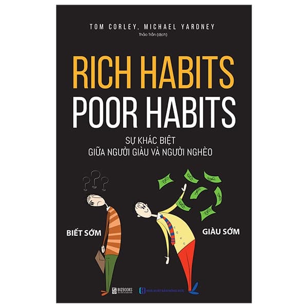 Sách Rich Habits - Poor Habits - Sự Khác Biệt Giữa Người Giàu Và Người - Tom Corley