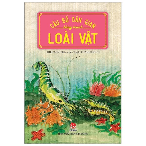 Sách Câu Đố Dân Gian Bằng Tranh - Loài Vật (Tái Bản 2019) - Thanh Hồng