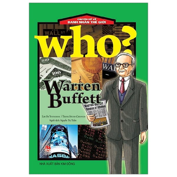 Sách Who? Chuyện Kể Về Danh Nhân Thế Giới - Warren Buffett (Tái Bản 2019 - ChungBe Studios