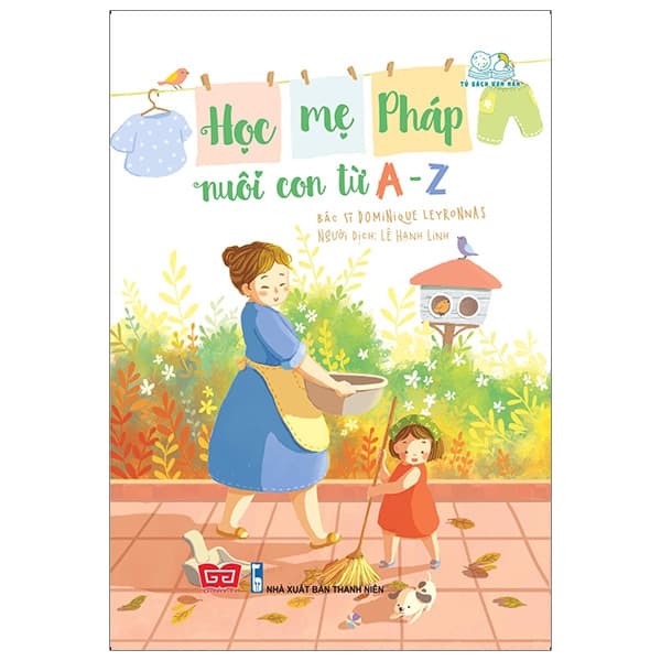 Sách Học Mẹ Pháp Nuôi Con Từ A-Z - Dominique Leyronnas