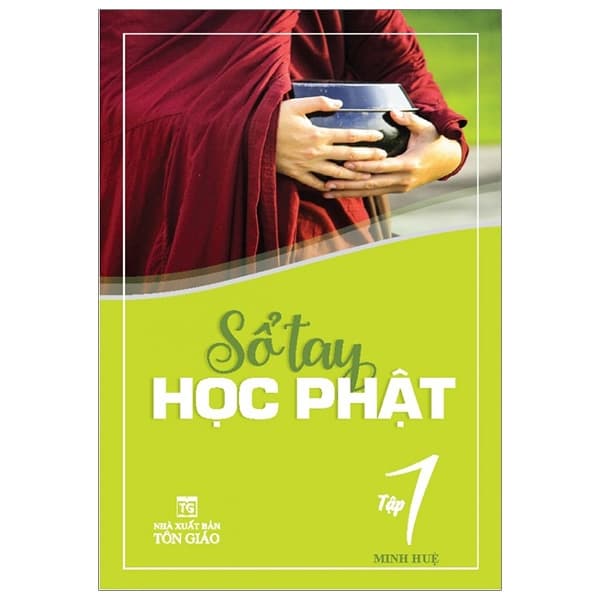 Sách Sổ Tay Học Phật (Tập 1) - Minh Huệ