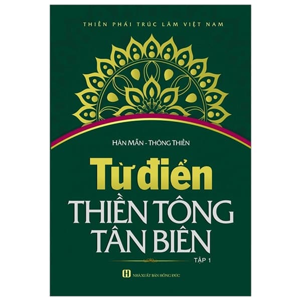 Sách Từ Điển Thiền Tông Tân Biên - Tập 1