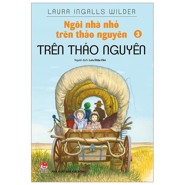 Sách Ngôi Nhà Nhỏ Trên Thảo Nguyên - Tập 3: Trên Thảo Nguyên (Tái Bản - Laura Ingalls Wilder