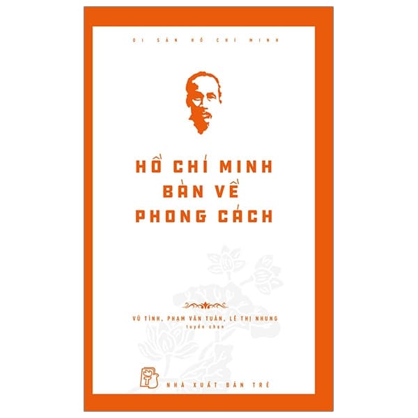 Sách Di Sản Hồ Chí Minh - Hồ Chí Minh Bàn Về Phong Cách - Vũ Tình