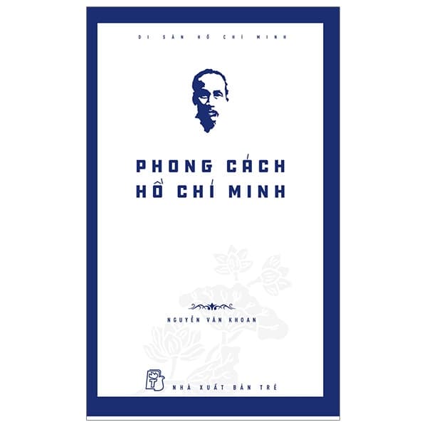 Sách Di Sản Hồ Chí Minh - Phong Cách Hồ Chí Minh (Tái Bản 2019)