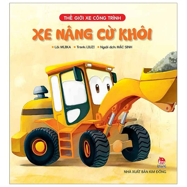 Sách Thế Giới Xe Công Trình - Xe Nâng Cừ Khôi (Tái Bản 2019) - Mijika