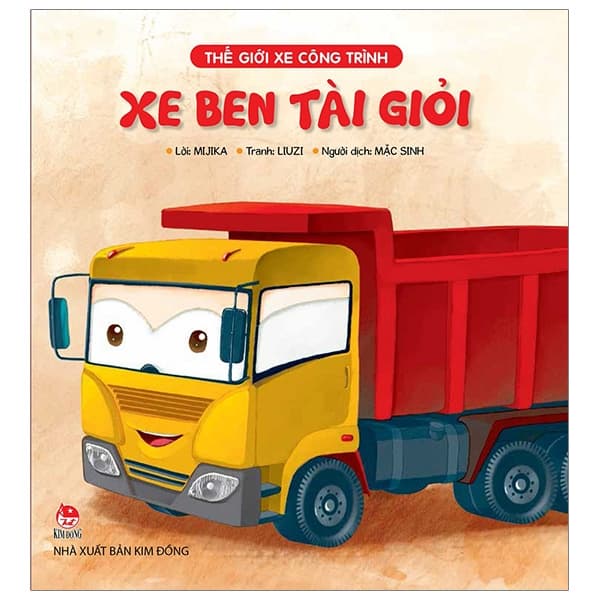 Sách Thế Giới Xe Công Trình - Xe Ben Tài Giỏi (Tái Bản 2019) - Mijika
