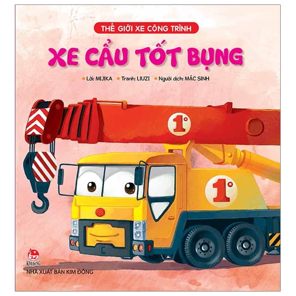Sách Thế Giới Xe Công Trình - Xe Cẩu Tốt Bụng (Tái Bản 2019) - Mijika
