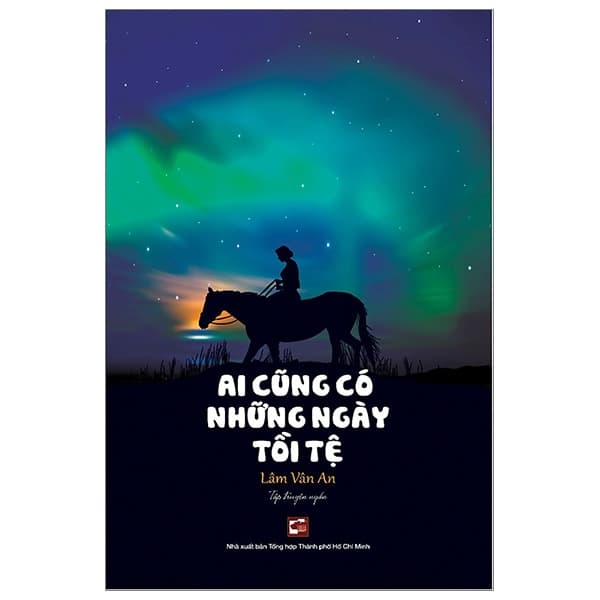 Sách Ai Cũng Có Những Ngày Tồi Tệ - Lâm Văn An