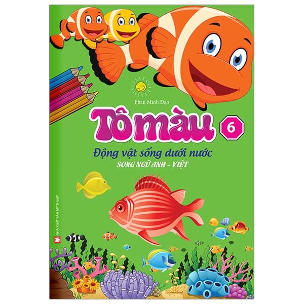 Sách Tô Màu Động Vật Dưới Nước Tập 6 (Song Ngữ Anh Việt) - Phan Minh Đạo