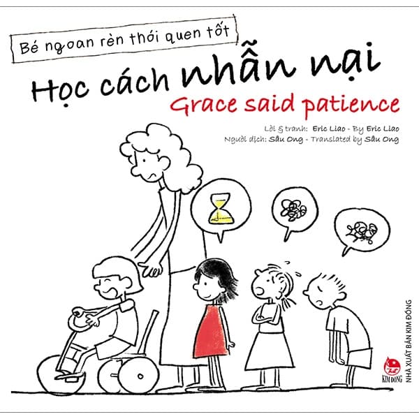 Sách Bé Ngoan Rèn Thói Quen Tốt - Học Cách Nhẫn Nại - Grace Said Patience - Eric Liao