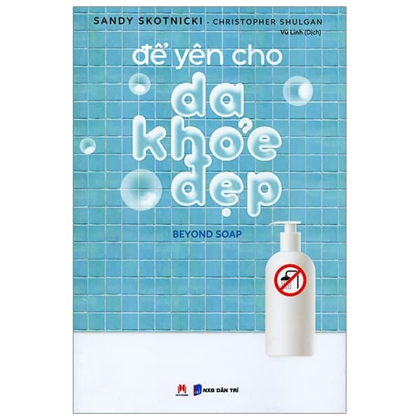Sách Để Yên Cho Da Khỏe Đẹp - Sandy Skotnicki