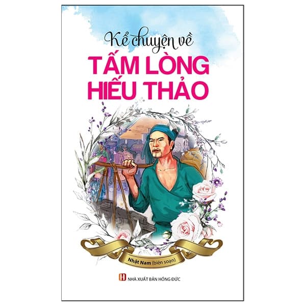 Sách Kể Chuyện Về Tấm Lòng Hiếu Thảo (Tái Bản 2023) - Long