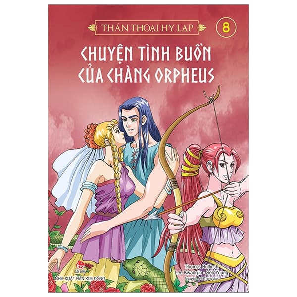 Sách Thần Thoại Hy Lạp Tập 8 - Chuyện Tình Buồn Của Chàng Orpheus (Tá - Thomas Bulfinch