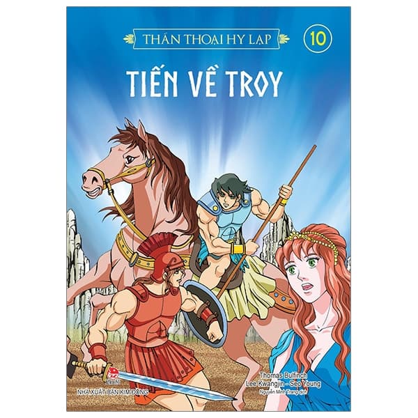 Sách Thần Thoại Hy Lạp Tập 10 - Tiến Về Troy (Tái Bản 2019) - Thomas Bulfinch