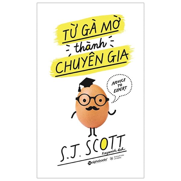 Sách Từ Gà Mờ Thành Chuyên Gia - S J Scott