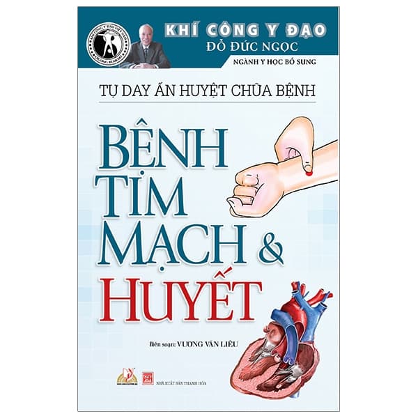 Sách Tự Day Ấn Huyệt Chữa Bệnh - Bệnh Tim Mạch & Huyết - Đỗ Đức Ngọc