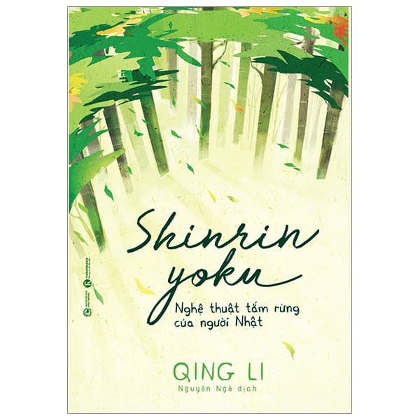 Sách Shinrin Yoku - Nghệ Thuật Tắm Rừng Của Người Nhật - Qing Li