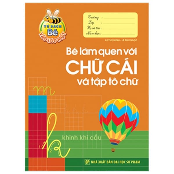 Sách Tủ Sách Cho Bé Vào Lớp 1 - Bé Làm Quen Với Chữ Cái - Lê Tuệ Minh