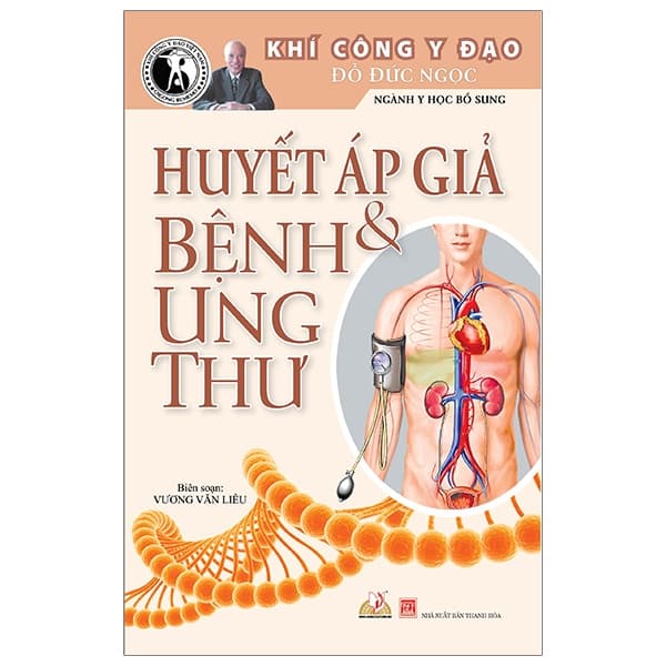 Sách Huyết Áp Giả & Bệnh Ung Thư - Đỗ Đức Ngọc