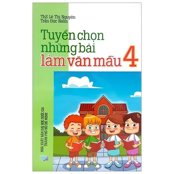 Sách Tuyển Chọn Những Bài Làm Văn Mẫu 4 - lê Thị Nguyên