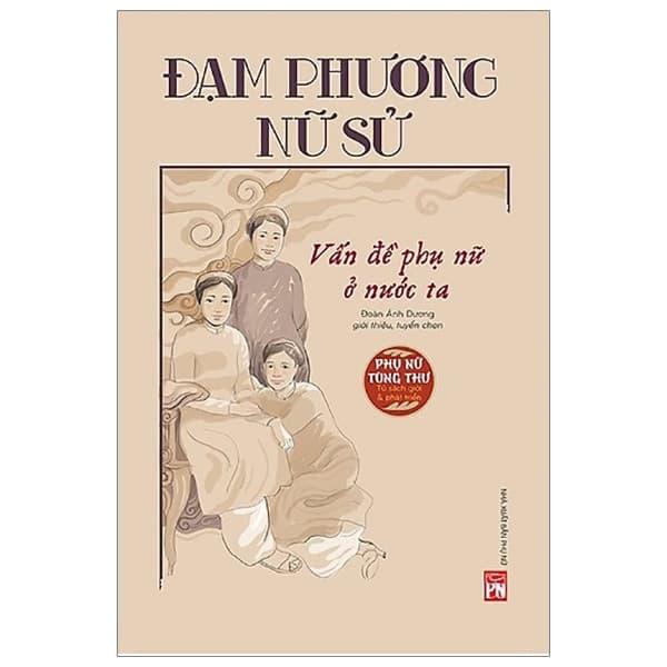 Sách Đạm Phương Nữ Sử - Vấn Đề Phụ Nữ Ở Nước Ta - Đoàn Ánh Dương