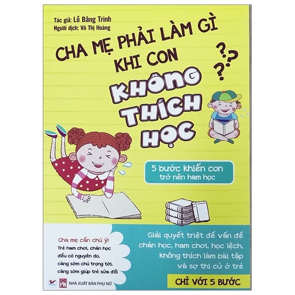 Sách Cha Mẹ Phải Làm Gì Khi Con Không Thích Học - 5 Bước Khiến Con Tr� - Lỗ Bằng Trình