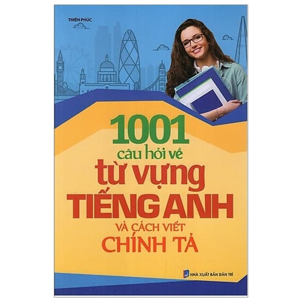 Sách 1001 Câu Hỏi Về Từ Vựng Tiếng Anh Và Cách Viết Chính Tả - Thiên Phúc