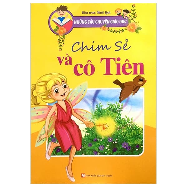 Sách Những Câu Chuyện Giáo Dục - Chim Sẻ Và Cô Tiên - Nhật Linh