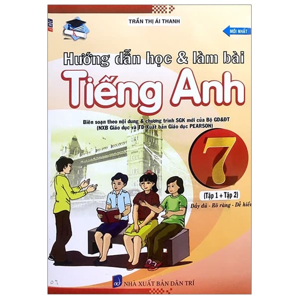 Sách Hướng Dẫn Học & Làm Bài Tiếng Anh 7 - Trần Thị Ái Thanh
