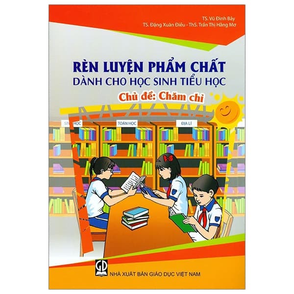 Sách Rèn Luyện Phẩm Chất Dành Cho Học Sinh Tiểu Học - Chủ Đề: Chăm - Đinh Hằng