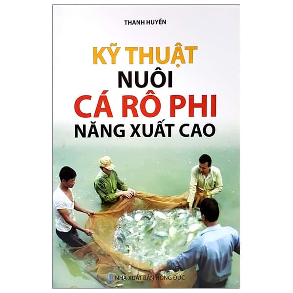 Sách Kỹ Thuật Nuôi Cá Rô Phi Năng Xuất Cao - Phi Hồng Huy