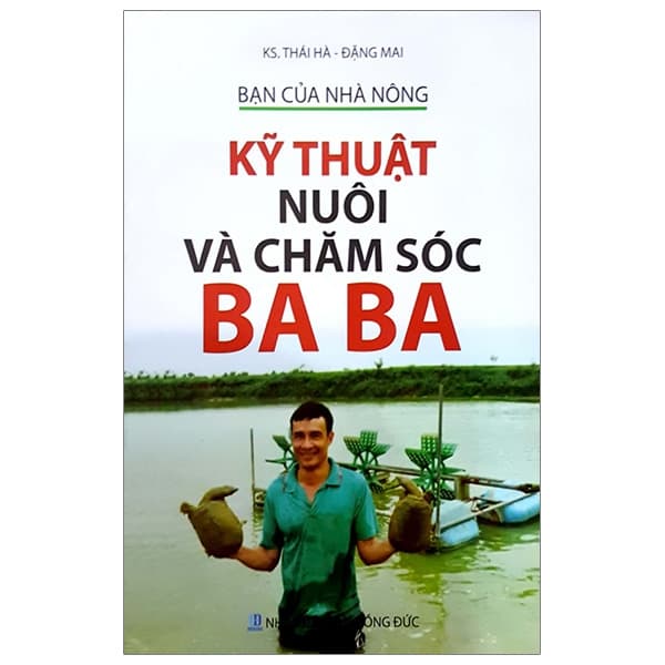 Sách Bạn Của Nhà Nông - Kỹ Thuật Nuôi Và Chăm Sóc Ba Ba - Ks Thái Hà