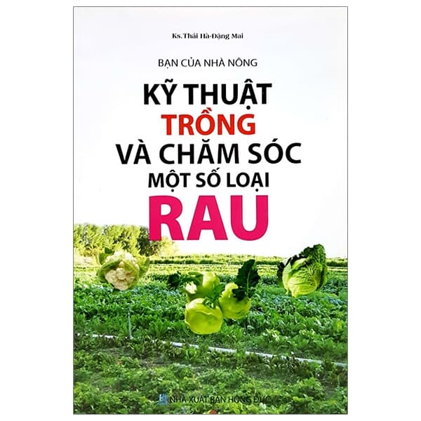 Sách Kỹ Thuật Trồng Và Chăm Sóc Một Số Loại Rau - Thanh Huyền