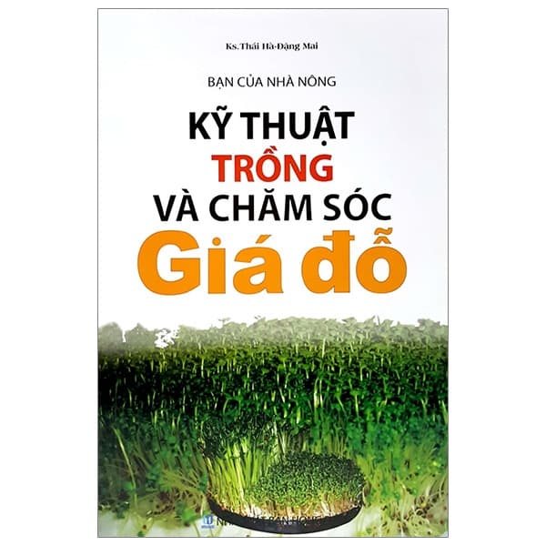 Sách Bạn Của Nhà Nông - Kỹ Thuật Trồng Và Chăm Sóc Giá Đỗ - Thanh Huyền