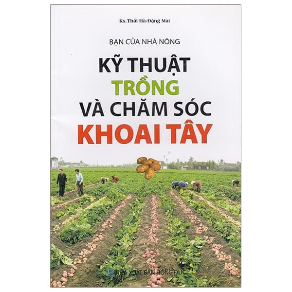 Sách Bạn Của Nhà Nông - Kỹ Thuật Trồng Và Chăm Sóc Khoai Tây - Thanh Huyền
