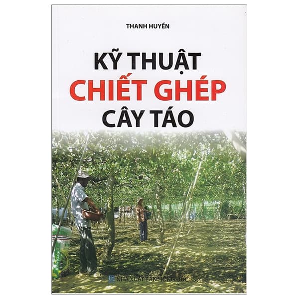 Sách Kỹ Thuật Chiết Ghép Cây Táo - Thanh Huyền