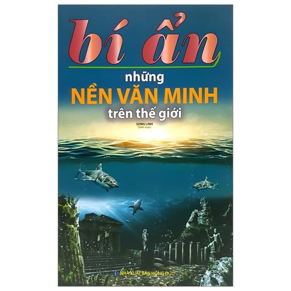 Sách Bí Ẩn Những Nền Văn Minh Trên Thế Giới - Song Linh