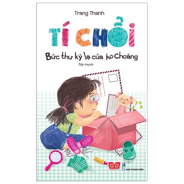 Sách Tí Chổi - Bức Thư Kỳ Lạ Của Áo Choàng - Thanh Thanh