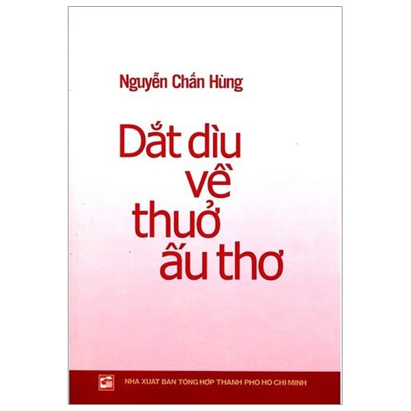 Sách Dắt Dìu Về Thuở Ấu Thơ (Tái Bản 2019) - GS BS Nguyễn Chấn Hùng