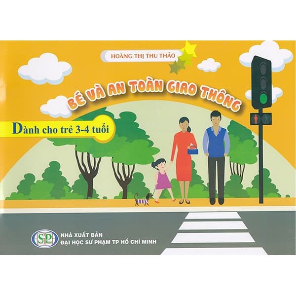 Sách Bé Và An Toàn Giao Thông (Dành Cho Trẻ 3 - 4 Tuổi) - Hoàng Thị Thu Thảo