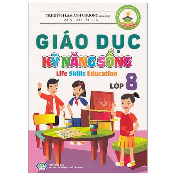 Sách Giáo Dục Kỹ Năng Sống - Lớp 8 - TS Huỳnh Lâm Anh Chương