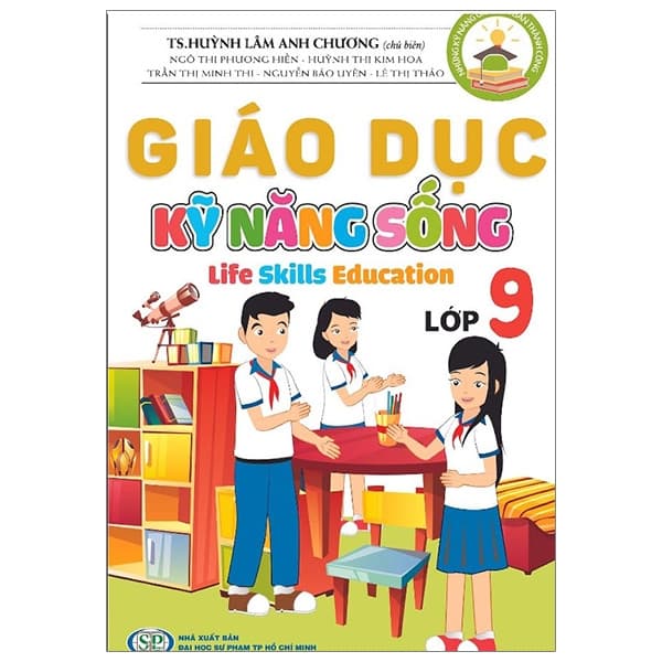 Sách Giáo Dục Kỹ Năng Sống - Lớp 9 - TS Huỳnh Lâm Anh Chương