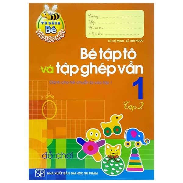 Sách Tủ Sách Bé Vào Lớp 1 - Bé Tập Tô Và Tập Ghép Vần (Tập 2) - Lê Tuệ Minh
