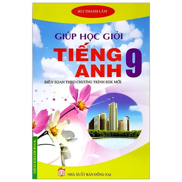 Sách Giúp Học Giỏi Tiếng Anh 9 - Bùi Thanh Lâm