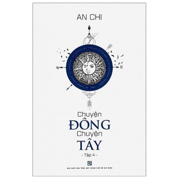 Sách Chuyện Đông Chuyện Tây - Tập 4 (Tái Bản 2019) - An Chi