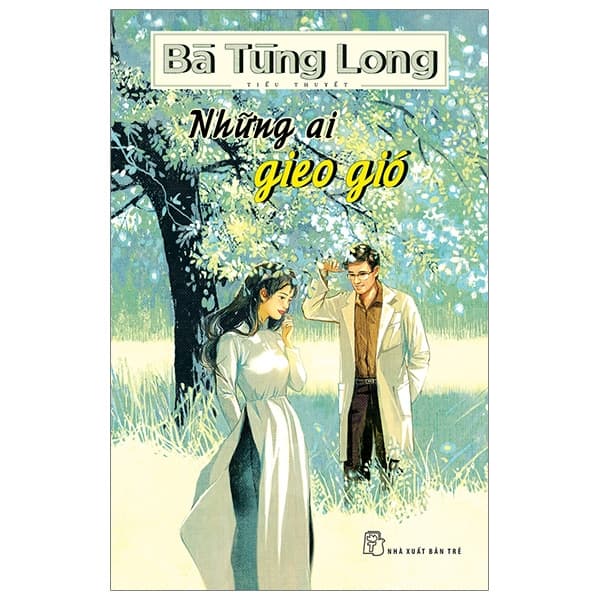 Sách Những Ai Gieo Gió - Bà Tùng Long