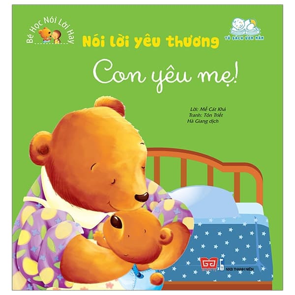 Sách Bé Học Nói Lời Hay - Nói Lời Yêu Thương - Con Yêu Mẹ! - Mễ Cát Khả