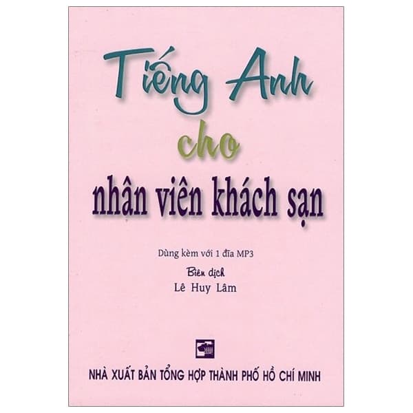 Sách Tiếng Anh Cho Nhân Viên Khách Sạn - Sách Bỏ Túi - Lê Huy Lâm