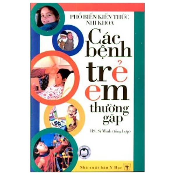 Sách Phổ Biến Kiến Thức Nhi Khoa - Các Bệnh Trẻ Em Thường Gặp - BS Sĩ Minh